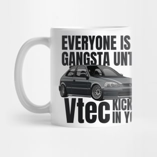 Everyone is a gangsta until Vtec kicks in Yoo Mug